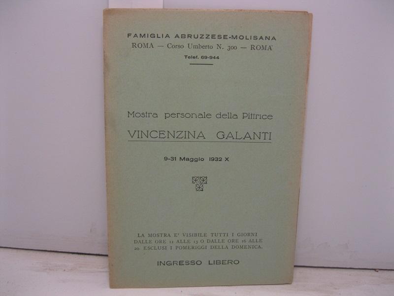 Mostra personale della Pittrice  Vincenzina Galanti.  9-31 Maggio 1932 Famiglia Abruzzese Molisana.  Roma- Corso Umberto